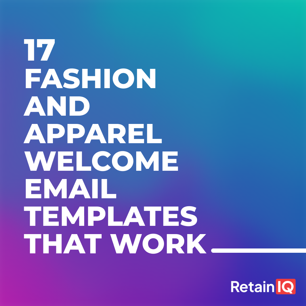 17 Fashion And Apparel Welcome Email Templates That Work