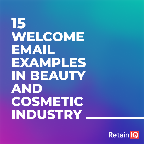 15 Welcome Email Examples in Beauty and Cosmetic Industry