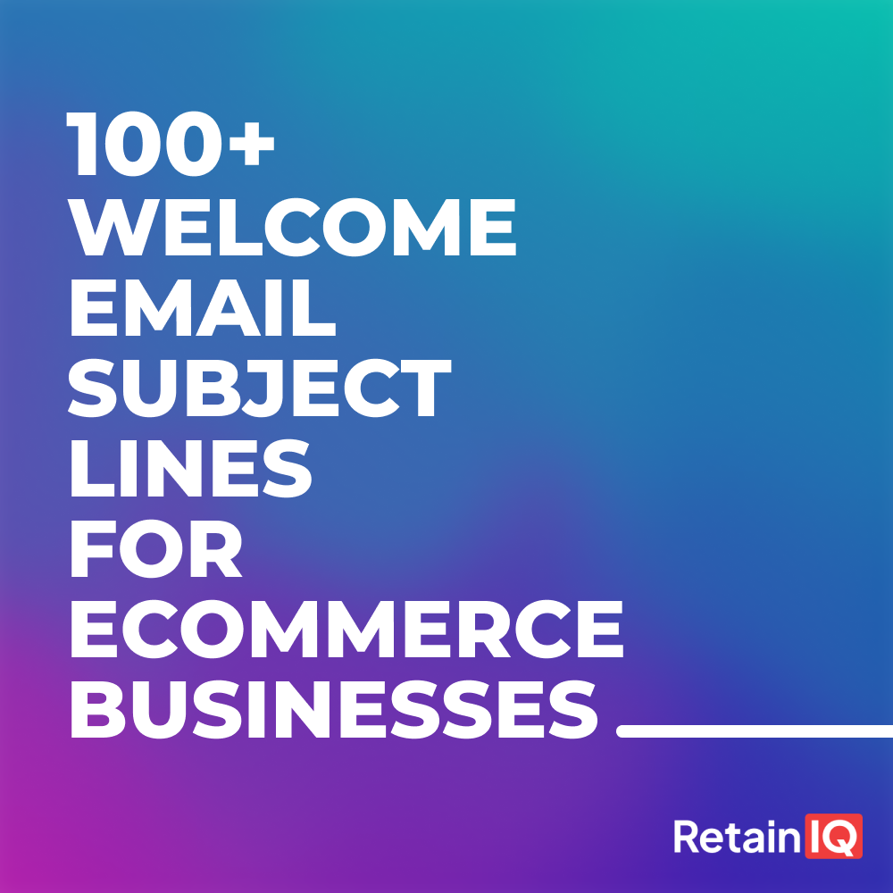 100+ Welcome Email Subject Lines for Ecommerce Businesses