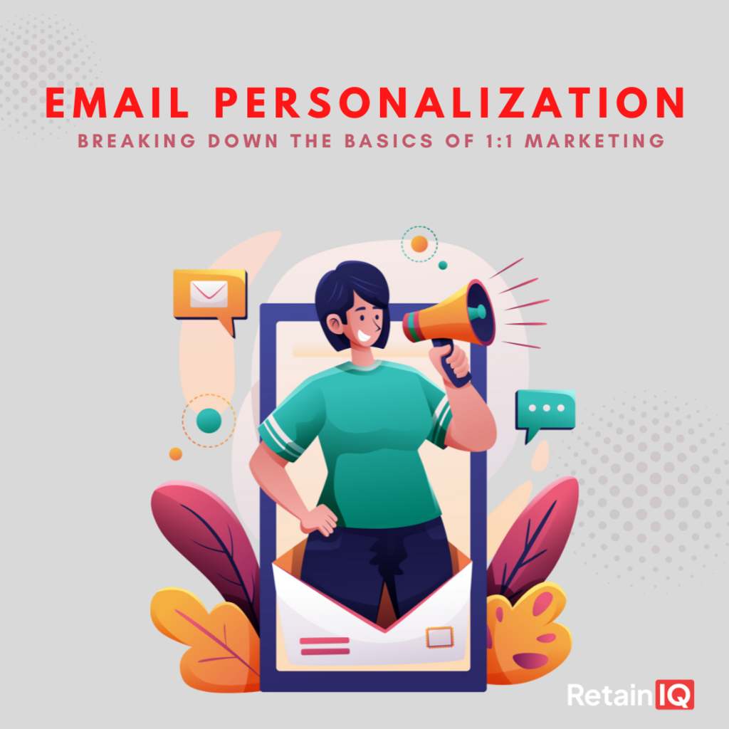 Email Personalisation: Breaking down the basics of 1:1 Marketing