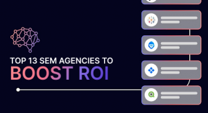 Top 13 SEM agencies to Boost ROI